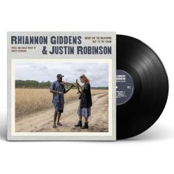 Rhiannon Giddens & Justin Robinson - What Did The Blackbird Say To The Crow (Vinyl)