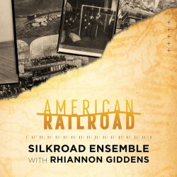 Silkroad Ensemble & Rhiannon Giddens - American Railroad (CD)
