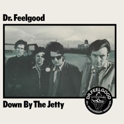Dr. Feelgood - Down By The Jetty (2025 Remaster) (Vinyl)