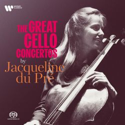 Jacqueline Du Pre - The Great Cello Concertos (Super Audio CD)