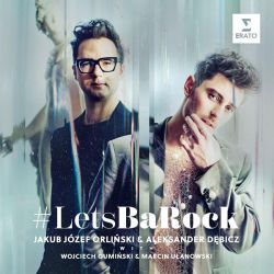 Jakub Jozef Orlinski, Aleksander Debicz - #LetsBaRock (CD)