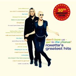 Roxette - Don't Bore Us: Get To The Chorus! (30th Anniversary Edition) (2CD)