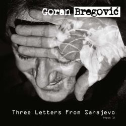 Goran Bregovic - Three Letters From Sarajevo (Local Edition) [ CD ]