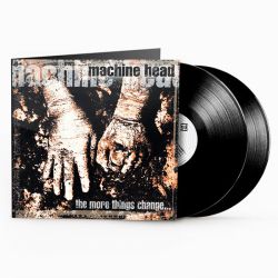 Machine Head - The More Things Change… (Vinyl)