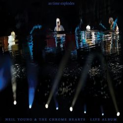 Neil Young & The Chrome Hearts - As Time Explodes - Live Album (2 x Vinyl)