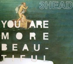 3 Head - You Are More Beautiful (CD)