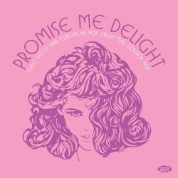 Promise Me Delight (Italo Disco and European Pop From the Golden Age) - Various Artists (2 x Vinyl)