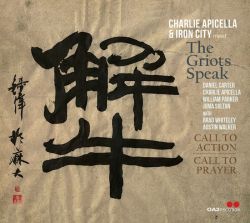 Charlie Apicella & Iron City Meet Griots Speak - Call To Action / Call To Prayer (CD)