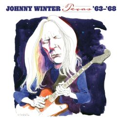 Johnny Winter - Texas '63-'68 (Vinyl)