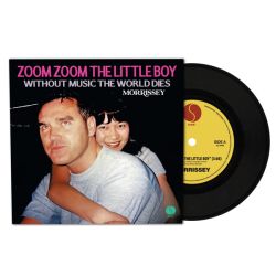 Morrissey - Zoom Zoom The Little Boy / Without Music The World Dies (Limited Edition 7 incn single) (Vinyl)