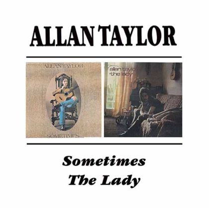 Allan Taylor - Sometimes / The Lady [ CD ]