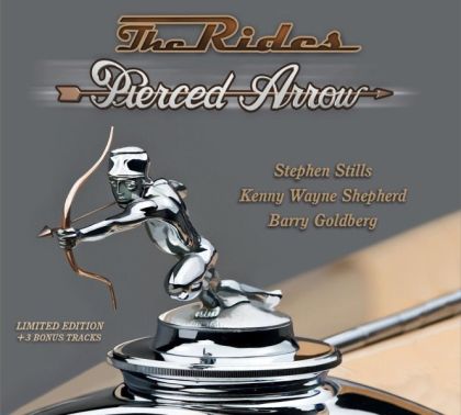 The Rides (Stephen Stills, Kenny Wayne Shepherd, Barry Goldberg) - Pierced Arrow (Deluxe Edition + 3 bonus) [ CD ]