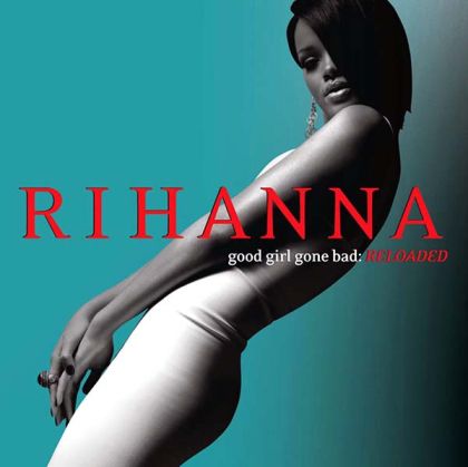 Rihanna - Good Girl Gone Bad: Reloaded [ CD ]