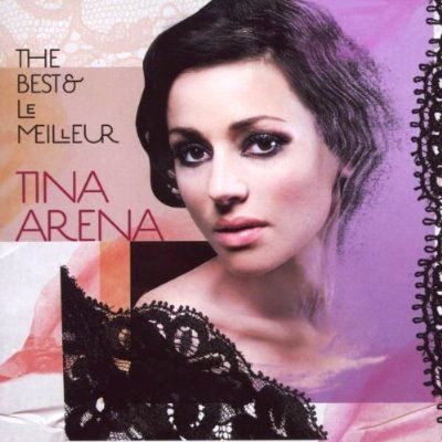 Tina Arena - The Best & Le Meilleur [ CD ]