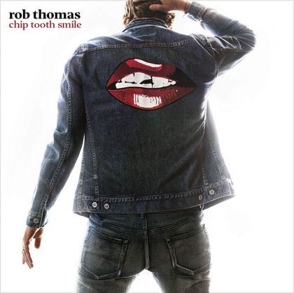 Rob Thomas - Chip Tooth Smile [ CD ]