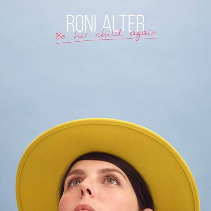 Roni Alter - Be Her Child Again [ CD ]