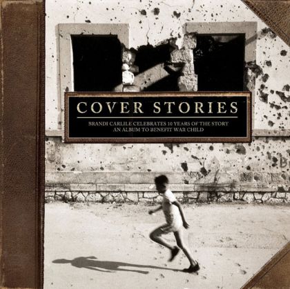 Cover Stories: Brandi Carlile Celebrates 10 Years Of The Story (An Album To Benefit War Child) - Various (2 x Vinyl) [ LP ]