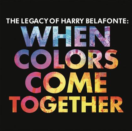 Harry Belafonte - The Legacy of Harry Belafonte: When Colors Come Together [ CD ]