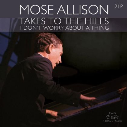 Mose Allison - Takes To The Hills / I Don't Worry About A Thing (2 x Vinyl) [ LP ]