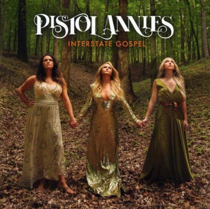 Pistol Annies - Interstate Gospel [ CD ]