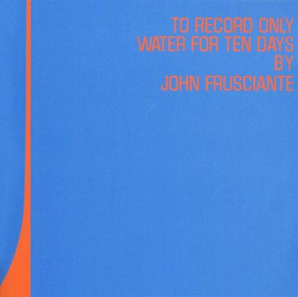 John Frusciante - To Record Only Water For Ten Days [ CD ]