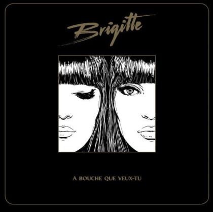 Brigitte - A Bouche Que Veux-Tu [ CD ]