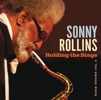 Sonny Rollins - Holding The Stage (Road Shows, Vol. 4) [ CD ]