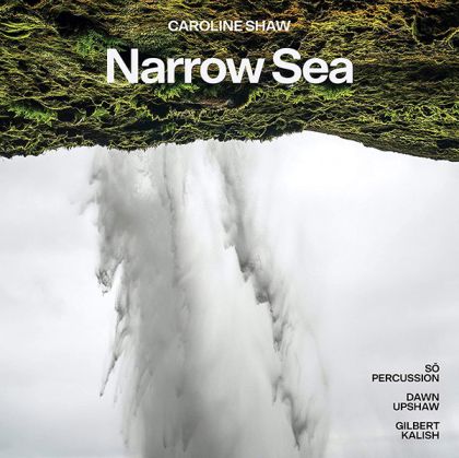 Dawn Upshaw - Caroline Shaw: Narrow Sea (CD)