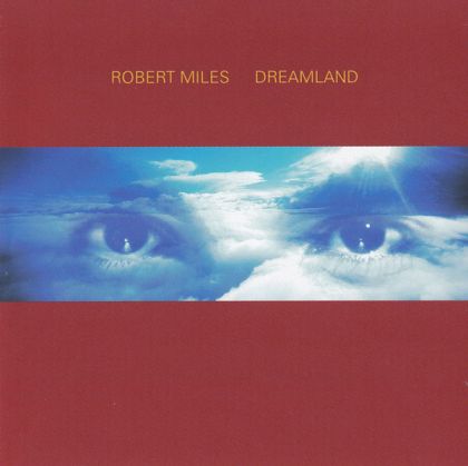 Robert Miles - Dreamland Incl. One And One [ CD ]