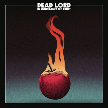 Dead Lord - In Ignorance We Trust [ CD ]