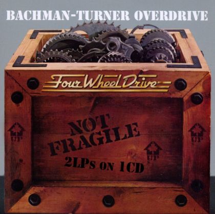 Bachman Turner Overdrive - Not Fragile / Four Wheel Drive [ CD ]