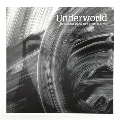 Underworld - Barbara Barbara, We Face A Shining Future (Limited Edition) (Vinyl)