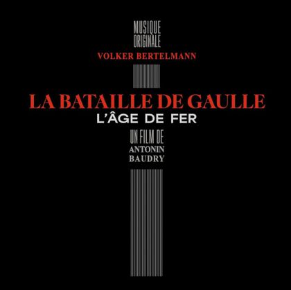 Volker Bertelmann - La Bataille De Gaulle - L'age De Fer (CD)
