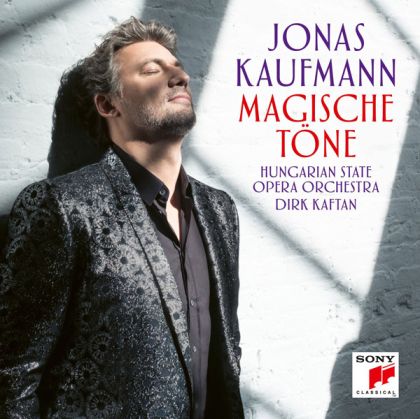 Jonas Kaufmann, Hungarian State Opera Orchestra, Dirk Kaftan - Magische Tone (CD)