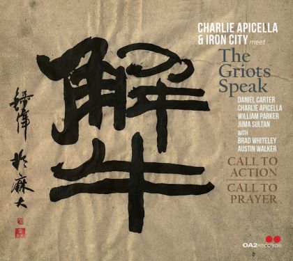 Charlie Apicella & Iron City Meet Griots Speak - Call To Action / Call To Prayer (CD)