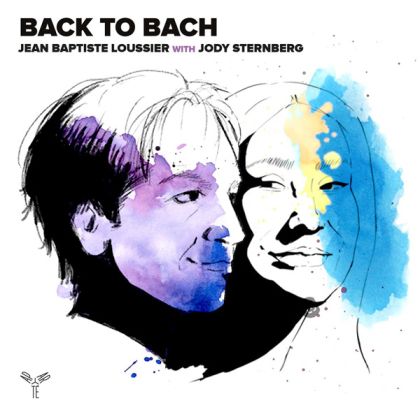 Jean Baptiste Loussier, Jody Sternberg - Back To Bach (2 x Vinyl)