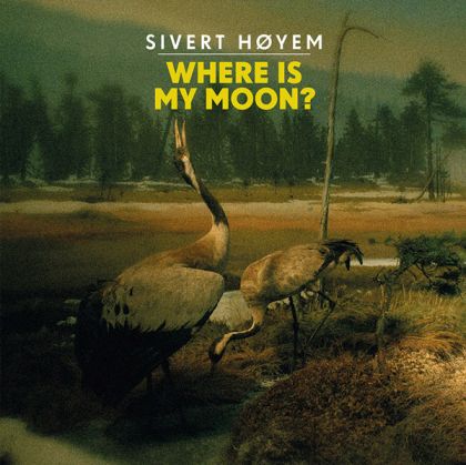 Sivert Hoyem (Madrugada) - Where Is My Moon? (Vinyl)