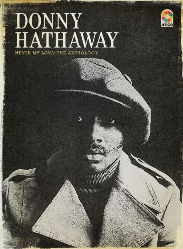 Donny Hathaway - Never My Love:  The Anthology (4CD Box Set)