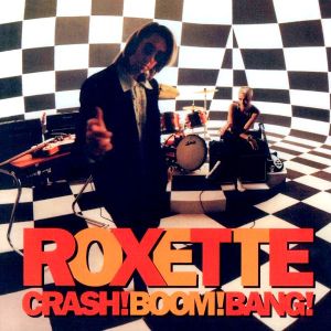 Roxette - Crash! Boom! Bang! [ CD ]