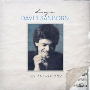 David Sanborn - Then Again: The David Sanborn Anthology (2CD) [ CD ]