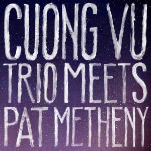 Cuong Vu / Pat Metheny - Cuong Vu Trio Meets Pat Metheny [ CD ]