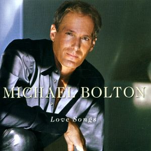 Michael Bolton - Love Songs [ CD ]