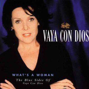 Vaya Con Dios - What's A Woman (The Blue Sides Of Vaya Con Dios) (CD)