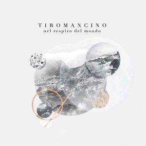Tiromancino - Nel respiro del mondo [ CD ]