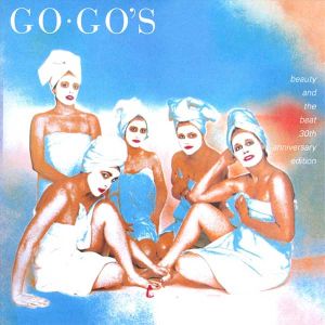 The Go-Go's - Beauty And The Beat (30th Anniversary Edition) (2CD)