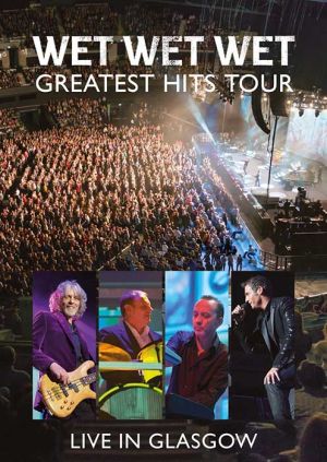 Wet Wet Wet - Greatest Hits - Live In Glasgow (Blu-Ray with CD) [ BLU-RAY ]