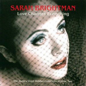 Sarah Brightman - Love Changes Everything (The Andrew Lloyd Webber Collection vol.2) [ CD ]