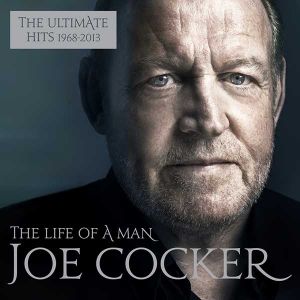 Joe Cocker - The Life Of A Man: The Ultimate Hits 1968-2013 (2CD)