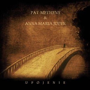 Pat Metheny & Anna Maria Jopek - Upojenie (CD)