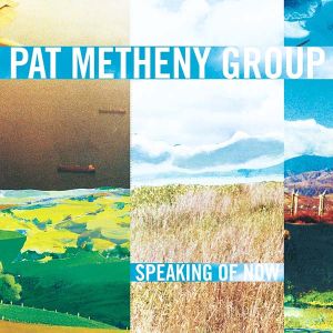Pat Metheny Group - Speaking Of Now (CD)